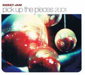 Sweet Jam - Pick Up The Pieces 2001