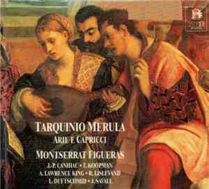 Tarquinio Merula - Montserrat Figueras, J.-P. Canihac, T. Koopman, A. Lawre ...