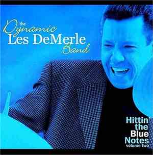 The Dynamic Les DeMerle Band, Les DeMerle - Hittin' The Blue Notes, Vol. 2