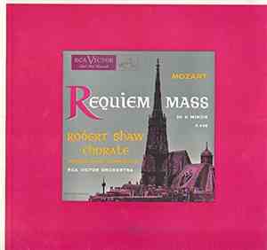 The Robert Shaw Chorale, Wolfgang Amadeus Mozart - Requiem Mass In D Minor  ...