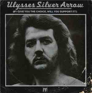 Ulysses Silver Arrow - If I Give You The Choice, Will You Support It?