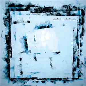 Aidan Baker - Broken & Remade