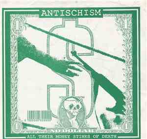 Antischism - All Their Money Stinks Of Death
