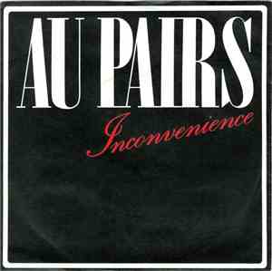 Au Pairs - Inconvenience