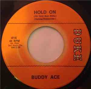 Buddy Ace - Hold On (To This Old Fool) / Come On In This House