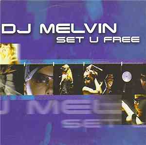 DJ Melvin - Set U Free