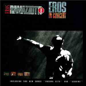 Eros Ramazzotti - Eros In Concert