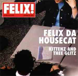Felix Da Housecat - Kittenz And Thee Glitz