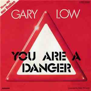 Gary Low - You Are A Danger