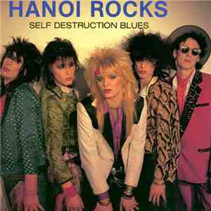 Hanoi Rocks - Self Destruction Blues