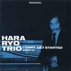 Hara Ryo Trio - I Can't Get Started