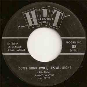 Jimmy, Wayne And Betty / Berry Bradley - Don't Think Twice, It's All Right  ...