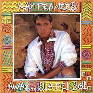 Kay Franzes - Away ... Isla Del Sol