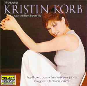 Kristin Korb With The Ray Brown Trio - Introducing Kristin Korb