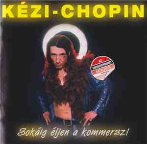 Kézi-Chopin - Sokáig Éljen A Kommersz!