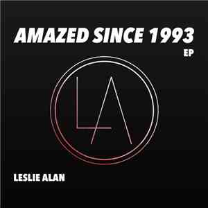 Leslie Alan - Amazed Since 1993