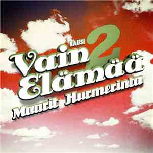 Maarit Hurmerinta - Vain Elämää