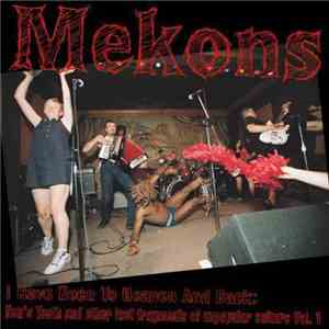 Mekons - I Have Been To Heaven And Back: Hen's Teeth And Other Lost Fragmen ...