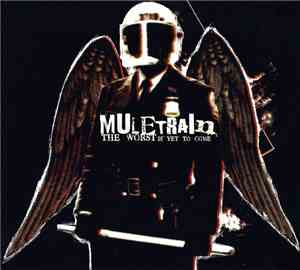 Muletrain - The Worst Is Yet To Come