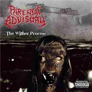 Parental Advisory  - The Wither Process