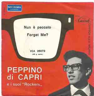 Peppino Di Capri E I Suoi Rockers - Forget Me ? / Nun È Peccato