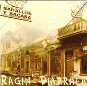 Ragin' Diarrhea - Saballos Y Sacasa