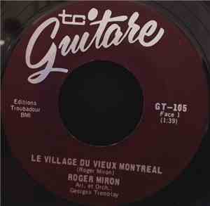 Roger Miron - Le Village Du Vieux Montreal / Combien Faut-Il De Larmes?