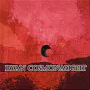 Ryan Cosmonaught - Ryan Cosmonaught