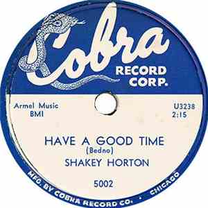 Shakey Horton - Have A Good Time / Need My Baby