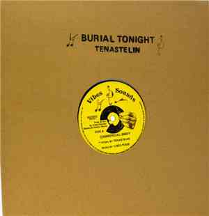 Tenastelin - Commercial Bwoy / Burial Tonight