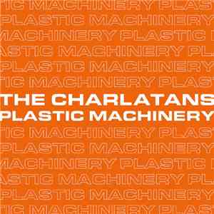 The Charlatans - Plastic Machinery