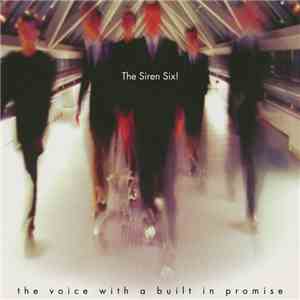 The Siren Six! - The Voice With A Built In Promise