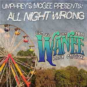 Umphrey's McGee - All Night Wrong (Live At 2014 Wanee Music Festival)