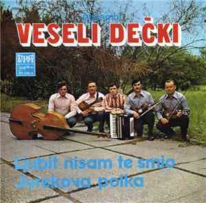 Veseli Dečki - Ljubit Nisam Te Smio / Jurekova Polka