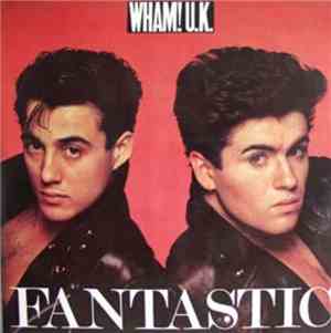 Wham! U.K. - Fantastic