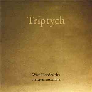 Wim Henderickx & HERMESensemble - Triptych