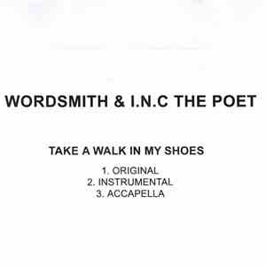 Wordsmith  & I.N.C The Poet - Take A Walk In My Shoes