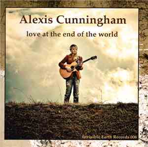 Alexis Cunningham - Love At The End Of The World