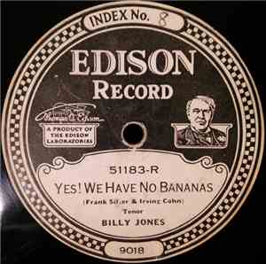 Billy Jones  / Ernest Hare - Yes! We Have No Bananas / Waitin' For The Even ...
