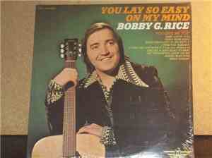 Bobby G. Rice - You Lay So Easy On My Mind