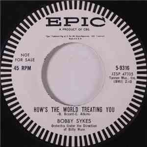 Bobby Sykes - How's The World Treating You / Delia's Gone