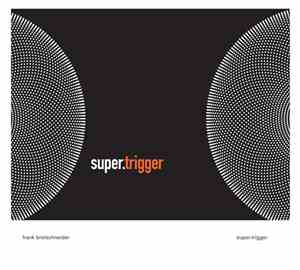 Frank Bretschneider - Super.Trigger