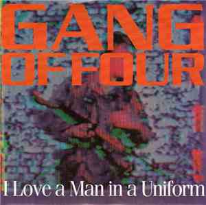 Gang Of Four - I Love A Man In A Uniform