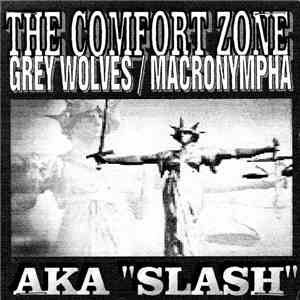 Grey Wolves / Macronympha - The Comfort Zone Aka. “Slash”