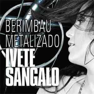 Ivete Sangalo - Berimbau Metalizado