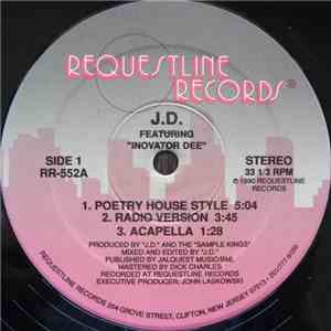 J.D.  Featuring Inovator Dee - Poetry House Style