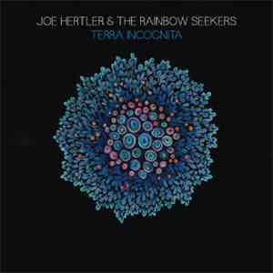 Joe Hertler And The Rainbow Seekers - Terra Incognita