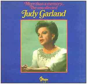 Judy Garland - More Than A Memory... The Uncollected Judy Garland