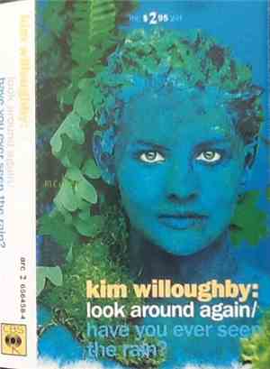 Kim Willoughby - Look Around Again/ Have You Ever Seen The Rain?