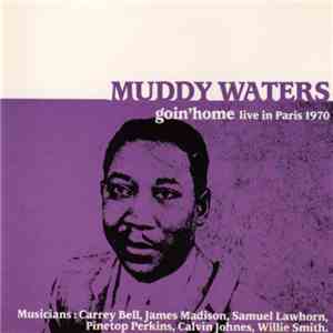 Muddy Waters - Goin' Home (Live In Paris 1970)